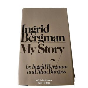 Ingrid Bergman my story by Ingrid Bergman and Alan Burgess - delacorte press
